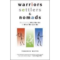 Warriors, Settlers & Nomads: Discovering Who We Are And What We Can Be