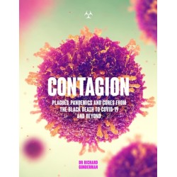 Contagion: Plagues, Pandemics and Cures from the Black Death to Covid-19 and Beyond