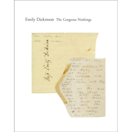 The Gorgeous Nothings: Emily Dickinson's Envelope Poems