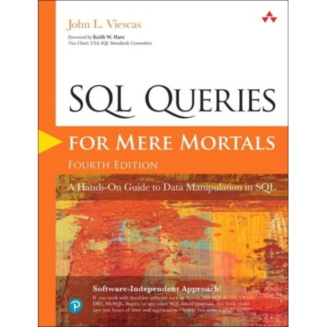 SQL Queries for Mere Mortals: A Hands-On Guide to Data Manipulation in SQL