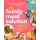 The Family Meal Solution: A Flexible and Achievable Approach to Feeding your Family Each Week, from One Handed Cooks