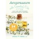 Acupressure with Essential Oils: A Self-Care Guide to Enhance Your Health and Lift Your Spirit--With 24 Common Conditions