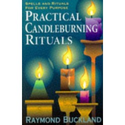Practical Candleburning Rituals: Spells & Rituals for Every Purpose