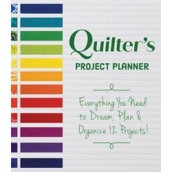 Quilter's Project Planner: Everything You Need to Dream, Plan & Organize 12 Projects!
