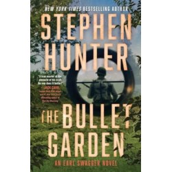 The Bullet Garden: An Earl Swagger Novel