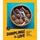 Dumplings - Love: 40 Innovative Recipes From Around the World