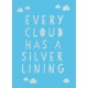 Every Cloud Has a Silver Lining: Encouraging Quotes to Inspire Positivity