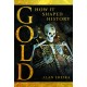 Gold: How it Shaped History