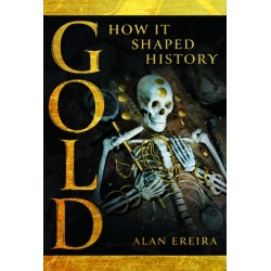 Gold: How it Shaped History
