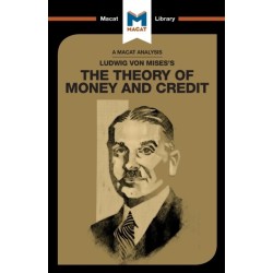 An Analysis of Ludwig von Mises's The Theory of Money and Credit