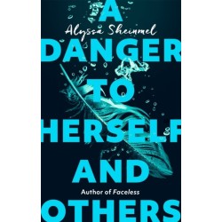 A Danger to Herself and Others: From the author of Faceless