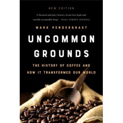 Uncommon Grounds (New edition): The History of Coffee and How It Transformed Our World