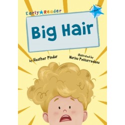 Big Hair: (Blue Early Reader)