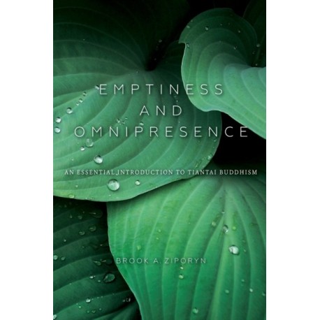 Emptiness and Omnipresence: An Essential Introduction to Tiantai Buddhism