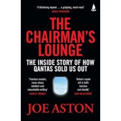 The Chairman's Lounge: The inside story of how Qantas sold us out