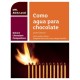 Oxford Literature Companions: Como agua para chocolate: study guide for AS/A Level Spanish set text: With all you need to know for your 2022 assessments