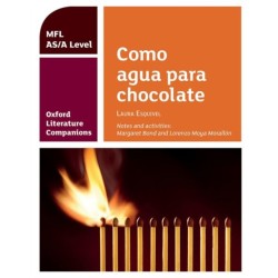 Oxford Literature Companions: Como agua para chocolate: study guide for AS/A Level Spanish set text: With all you need to know for your 2022 assessments
