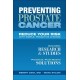 Preventing Prostate Cancer: Reduce Your Risk with Simple, Proactive Choices