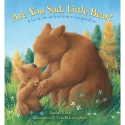 Are You Sad, Little Bear?: A book about learning to say goodbye