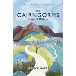 The Cairngorms: A Secret History