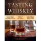 Tasting Whiskey: An Insider's Guide to the Unique Pleasures of the World's Finest Spirits