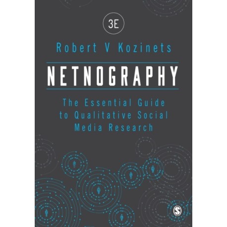 Netnography: The Essential Guide to Qualitative Social Media Research
