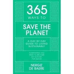 365 Ways to Save the Planet: A Day-by-day Guide to Living Sustainably