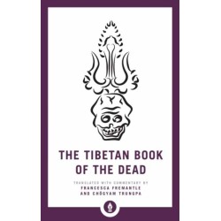 The Tibetan Book of the Dead: The Great Liberation through Hearing in the Bardo
