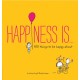Happiness Is...: 500 things to be happy about