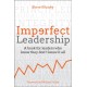 Imperfect Leadership: A book for leaders who know they don't know it all