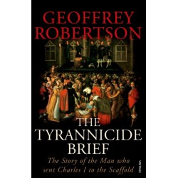 The Tyrannicide Brief: The Story of the Man who sent Charles I to the Scaffold