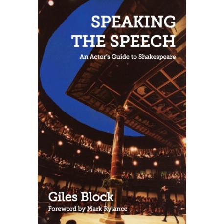 Speaking the Speech: An Actor's Guide to Shakespeare
