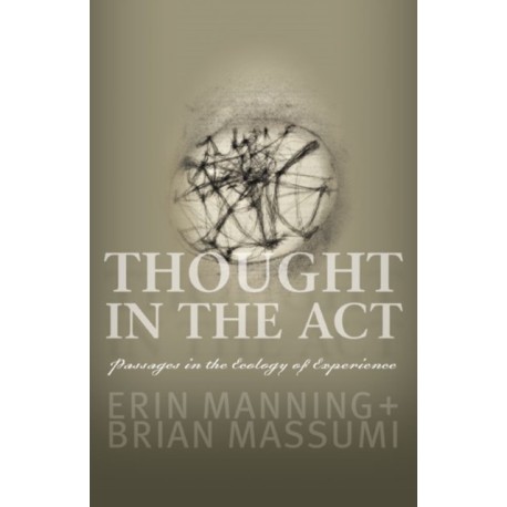 Thought in the Act: Passages in the Ecology of Experience