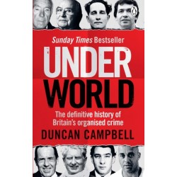 Underworld: The definitive history of Britain’s organised crime