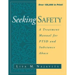 Seeking Safety: A Treatment Manual for PTSD and Substance Abuse