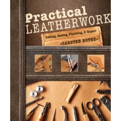 Practical Leatherwork: Cutting, Sewing, Finishing & Repair