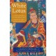 White Lotus: An Explanation of the Seven-Line Prayer to Guru Padmasambhava