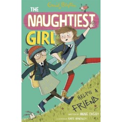 The Naughtiest Girl: Naughtiest Girl Helps A Friend: Book 6