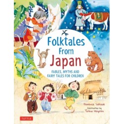 Folk Tales from Japan: Fables, Myths and Fairy Tales for Children