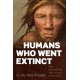 The Humans Who Went Extinct: Why Neanderthals died out and we survived