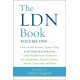 The LDN Book: How a Little-Known Generic Drug — Low Dose Naltrexone — Could Revolutionize Treatment for Autoimmune Diseases, Cancer, Autism, Depression, and More