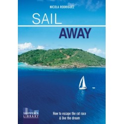 Sail Away: How to Escape the Rate Race and Live the Dream
