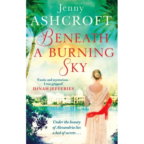 Beneath a Burning Sky: A gripping and mysterious historical love story