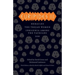 Euripides III: Heracles, The Trojan Women, Iphigenia among the Taurians, Ion