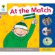 Oxford Reading Tree: Level 1: Floppy's Phonics: Sounds and Letters: At the Match