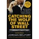 Catching the Wolf of Wall Street: More Incredible True Stories of Fortunes, Schemes, Parties, and Prison