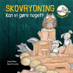 Skovrydning: Kan vi gøre noget?