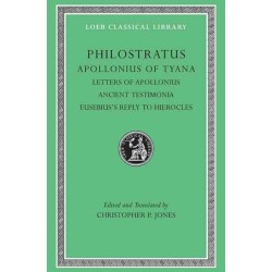 Apollonius of Tyana, Volume III: Letters of Apollonius. Ancient Testimonia. Eusebius’s Reply to Hierocles