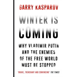 Winter Is Coming: Why Vladimir Putin and the Enemies of the Free World Must Be Stopped