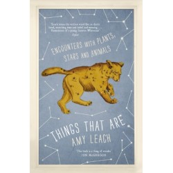 Things That Are: Encounters with Plants, Stars and Animals